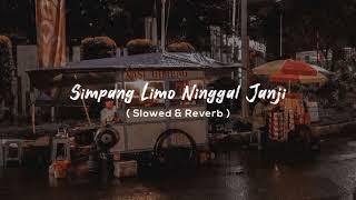 Simpang Limo Ninggal Janji Slowed & Reverb