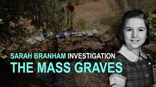 Sarah Branham Investigation The Mass Graves