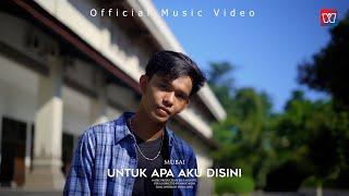 Mubai -  Untuk Apa Aku Disini Official Music Video