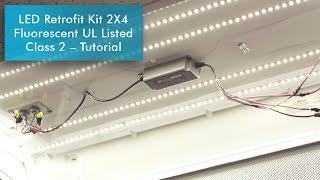 LED Retrofit Kit 2X4 Fluorescent UL Listed Class 2 – Tutorial