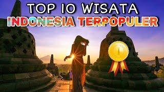 TOP 10 Wisata Indonesia TERPOPULER 2021. Nomor 1 tak disangka