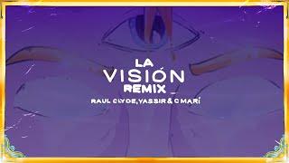 Raul Clyde Yassir & C Marí - La Vision Remix Videolyric