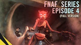 FIVE NIGHTS AT FREDDY’S SERIES Episode 4 FULL VERSION  FNAF Animation