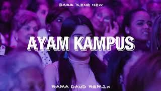 DJ PARTY  AYAM KAMPUS   BASS KENE NEW  RAMA DAUD REMIX - 2023 - 2024