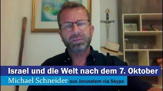 Israel und die Welt nach dem 7. Oktober  Michael Schneider