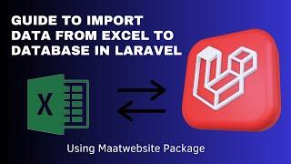 A Step by Step Guide to Importing Data from Excel file to database in Laravel