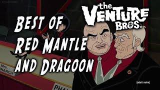 Best of Red Mantle and Dragoon Venture Bros