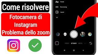 Come risolvere il problema dello zoom della fotocamera di Instagram nuovo 2023