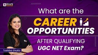 What are the Career Opportunities after Qualifying UGC NET Exam?  Toshiba Mam