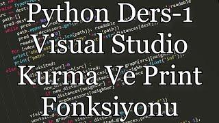 Python 0dan Bölüm #1 Visual Studio Kurma Ve Print Fonksiyonu
