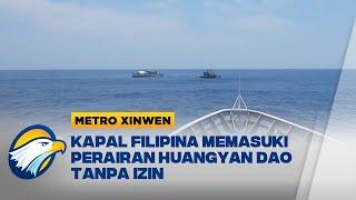 Metro Xinwen - Tiongkok Rilis Kapal Filipina yang Masuk Tanpa Izin