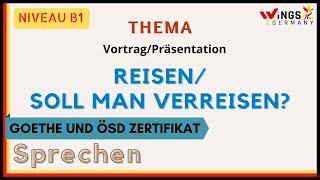 ReisenSoll man verreisen?  German B1B2  Sprechen Thema  VortragPräsentation