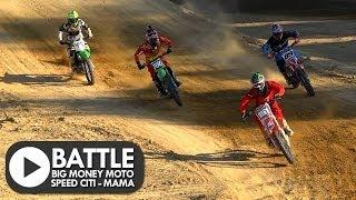 BATTLE Big Money Moto - Speed Citi  MAMA MXPTV