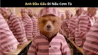 Review Phim Từ Một Chú Đầu Gấu Trở Thành Kẻ Nấu Cơm Tù  Gấu Paddington Full