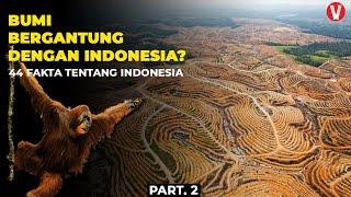 Warga Indonesia Wajib Tahu 44 Fakta Tentang Indonesia..