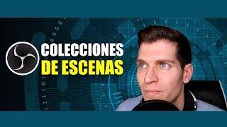  Cómo Crear Colecciones de Escenas en OBS