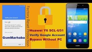 Huawei Y6 SCL-U31 Verify Google Account FRP Bypass Without PC