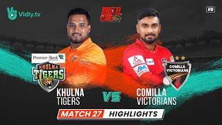 Khulna Tigers vs Comilla Victorians  Match 27  Highlights  BPL 2023