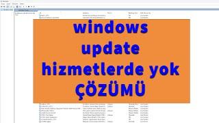 Windows Update Hizmetlerde Yok Hatası En Hızlı Çözüm Yolu