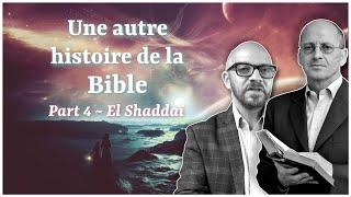 Part 4  El Shaddaï  Une autre histoire de la Bible  Mauro Biglino & Paul Wallis