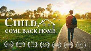 Christian Movie Based on a True Story  Child Come Back Home English Full Movie