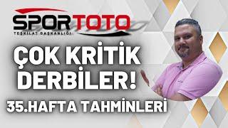 SPOR TOTO 35. HAFTA TAHMİNLERİ  TOTODA KRİTİK DERBİLER   İddaabilir TV