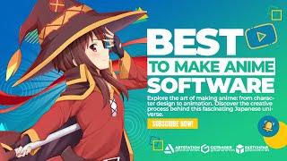 Best Software to Make Anime - Complete Guide