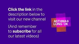 Weve got a new YouTube channel  Asthma + Lung UK