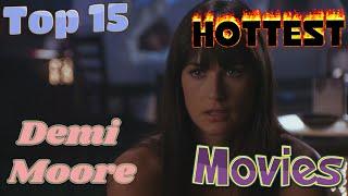 Top 15 Hottest Demi Moore Movies