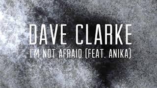 Dave Clarke - Im Not Afraid Feat Anika Official Video