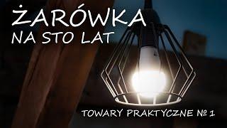 Żarówka na sto lat TOWARY PRAKTYCZNE 1