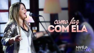 Marília Mendonça - Como faz com ela - Vídeo Oficial do DVD