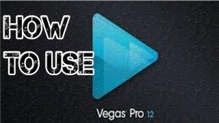 How to use Sony Vegas Pro 12