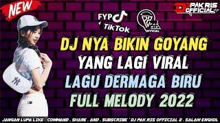 DJ PAK RIS BIKIN GOYANG YANG LAGI VIRAL LAGU DERMAGA BIRU FULL MELODY PALING MANTAP TERBARU 2022