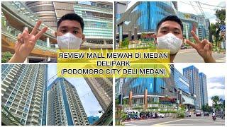 OBJEK WISATA MEDAN  MALL DELIPARK PODOMORO CITY DELI MEDAN