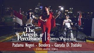 PADAMU NEGERI - BENDERA - GARUDA DI DADAKU COVER MEDLEY feat THE ANGELS PERCUSSION