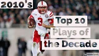 Top 10 Plays of the Decade 2010-19 Nebraska Football