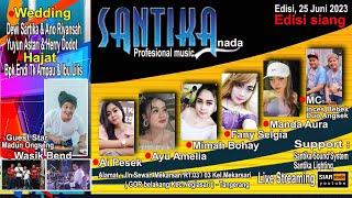 LIVE STREAMING SANTIKA NADA EDISI SIANG 25 JUNI 2023 #siarstudio