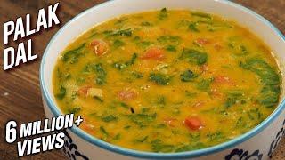 Palak Dal Recipe - Dhaba Style Dal Palak - Spinach & Lentil Curry - Varun