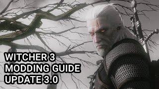 Witcher 3 Ultimate Modding Guide - Update 3.0 Release Announcement