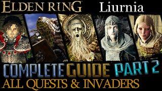 Elden Ring All Quests in Order + Missable Content - Ultimate Guide - Part 2 Liurnia