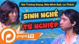 Series Hài Vật Vã - Sinh Nghề Tử Nghiệp - Trường Giang  Hứa Minh Đạt