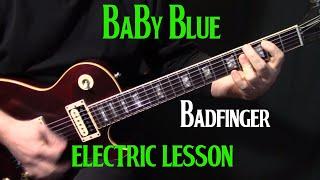 how to play Baby Blue on guitar by Badfinger  electric guitar lesson tutorial
