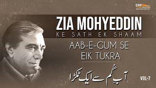 Aab e Gum Se Eik Tukra  Zia Mohyeddin Ke Sath Aik Shaam Vol.7