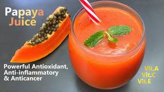 Papaya Juice  Healthy Easy & Delicious Recipe  Powerful Antioxidant Anticancer Anti-Inflammatory