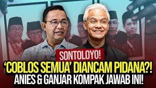 SONTOLOYO COBLOS SEMUA DIANCAM PIDANA? ANIES & GANJAR KOMPAK JAWAB INI