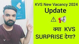 KVS NEW Vacancy 2024 Update .......Kvs surprise?. .....@KVIANS