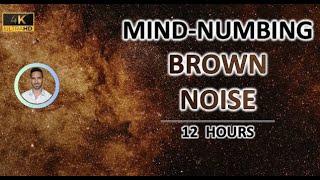 Mind-numbing Brown Noise 12 Hours BLACK SCREEN - Study Sleep Tinnitus Relief and Focus