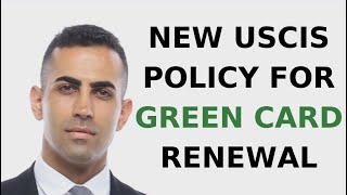 New USCIS Policy for Green Card Renewals