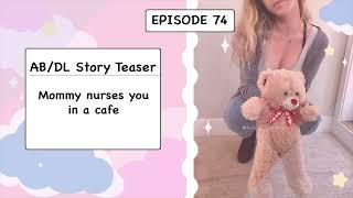 ABDL Teaser Episode 74 - Mommy nurses you in a cafe